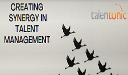 CREATING SYNERGY IN TALENT MANAGEMENT